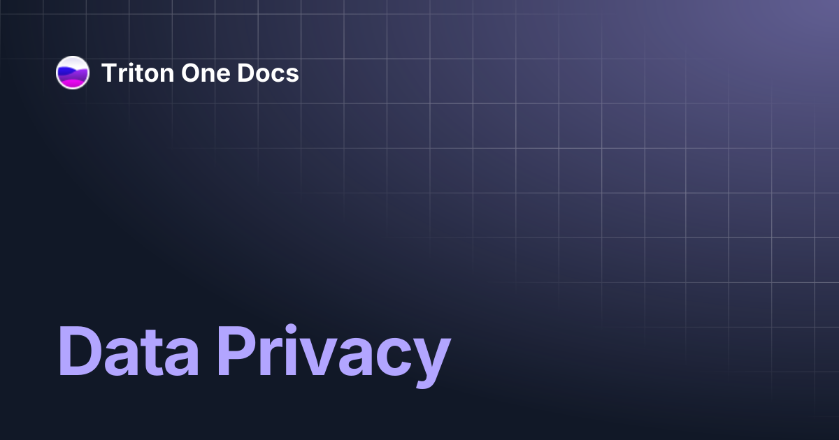 Data Privacy | Triton One Docs