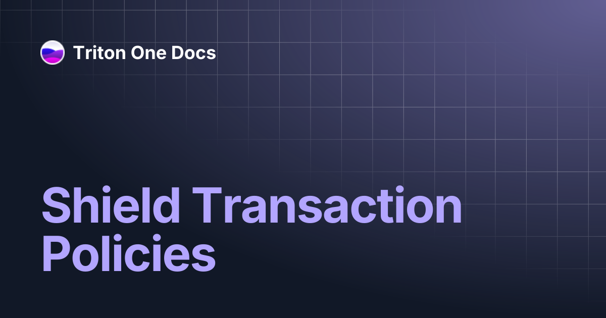 Shield Transaction Policies | Triton One Docs