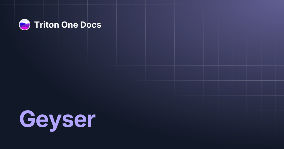 Geyser | Triton One Docs