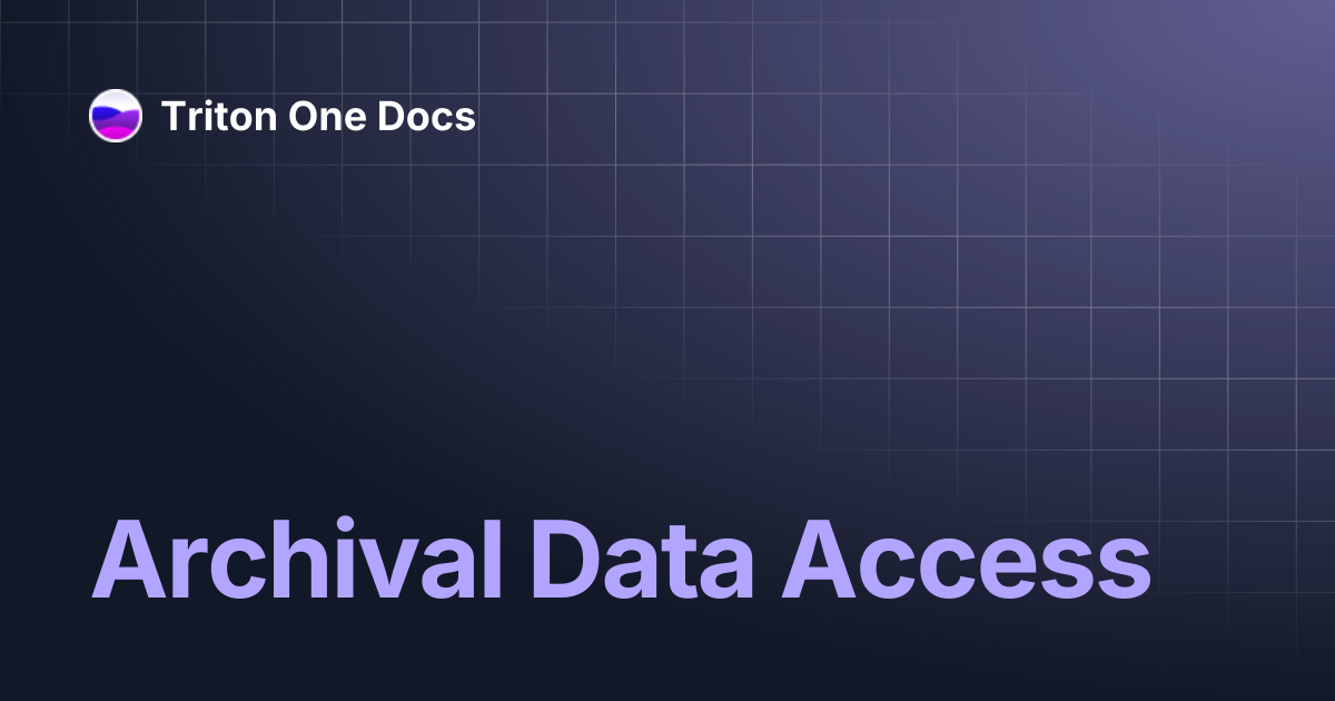 Archival Data Access | Triton One Docs